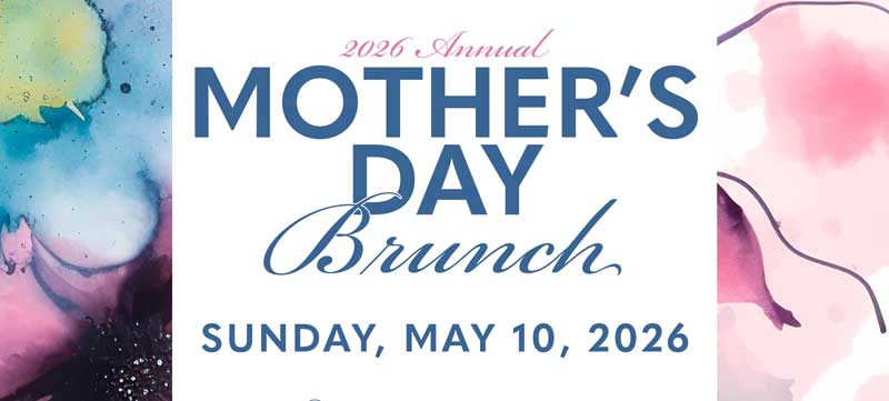 2026 Annual Mother's Day Brunch, Sunday, May 10, 2026
