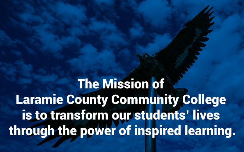 The Mission of Laramie County Community College is to transform our students’ lives through the power of inspired learning.
